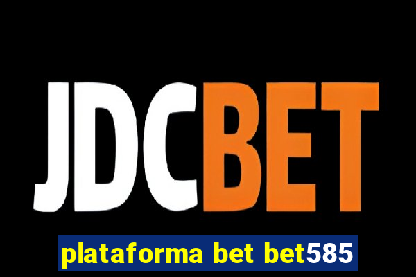 plataforma bet bet585